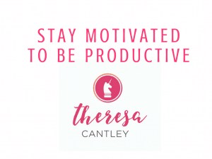 Stay Motivated and Be Productive