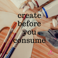 Create before you consume