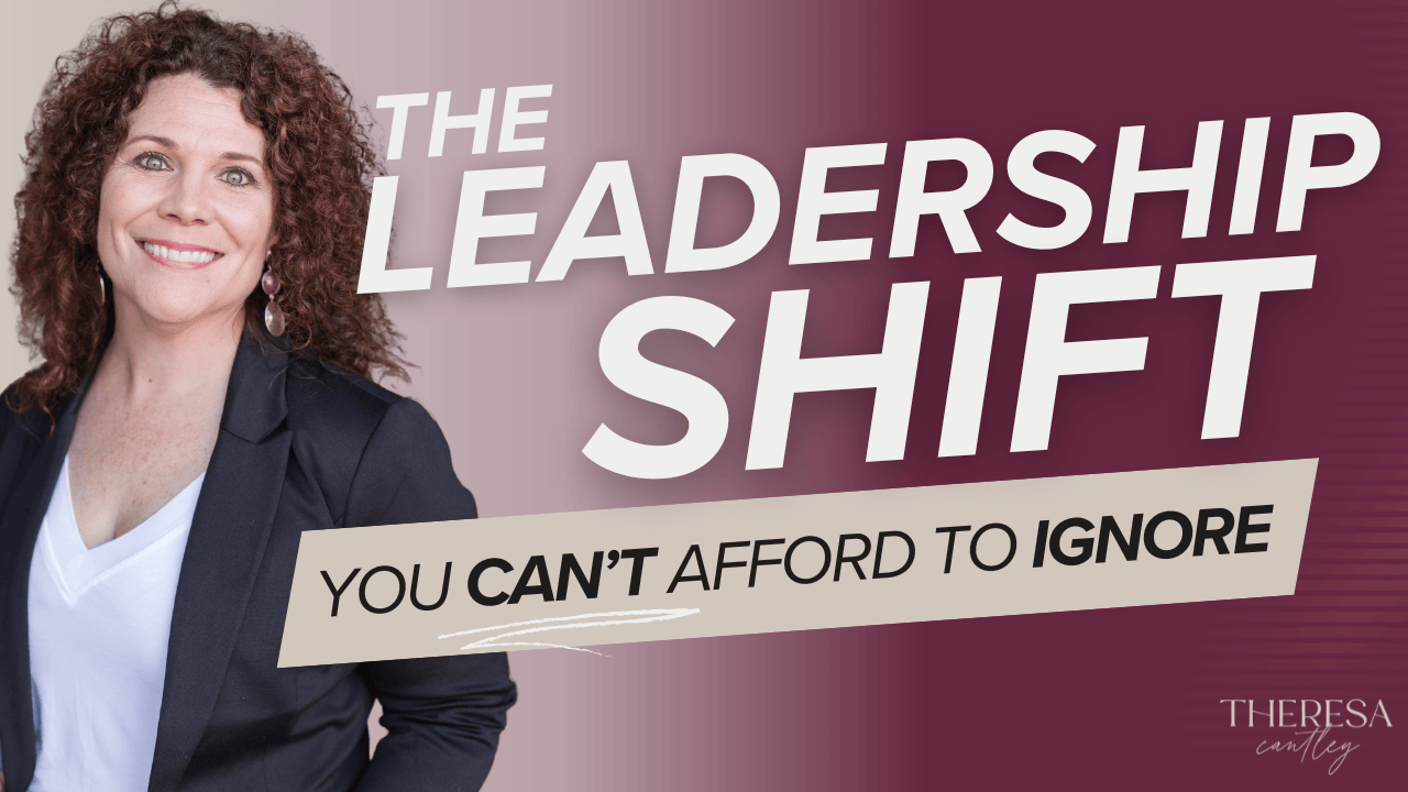 A person with curly hair smiles next to text: "The Leadership Shift You Can't Afford to Ignore." The name "Theresa" appears in the corner.