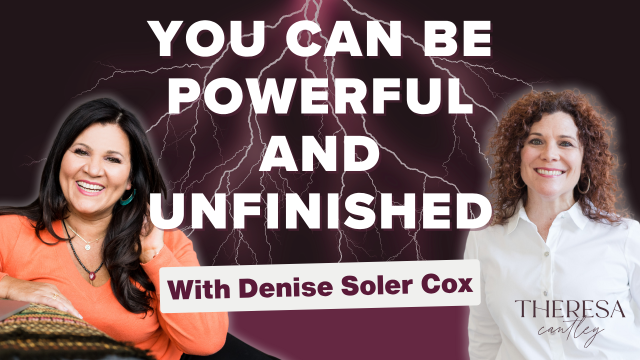 You Can Be Powerful and Unfinished